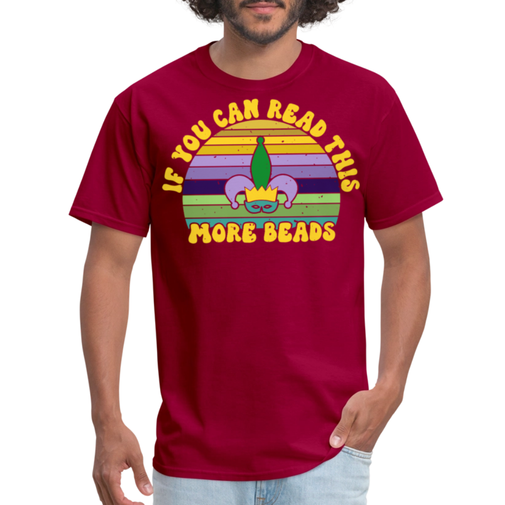 If You Can Read This More Beads Funny Mardi Gras T-Shirt - dark red