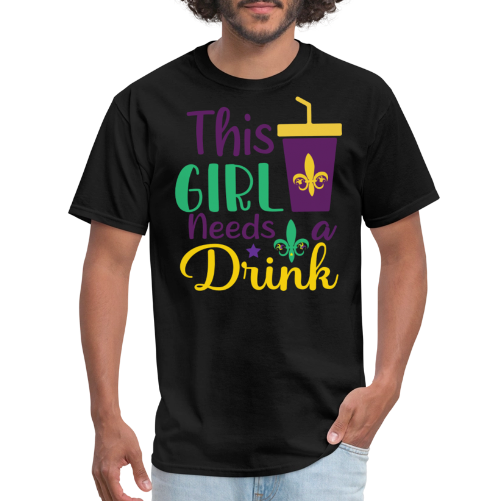 Mardi Gras Festival Shirt This Girl Needs A Drink Party T-shirt - black