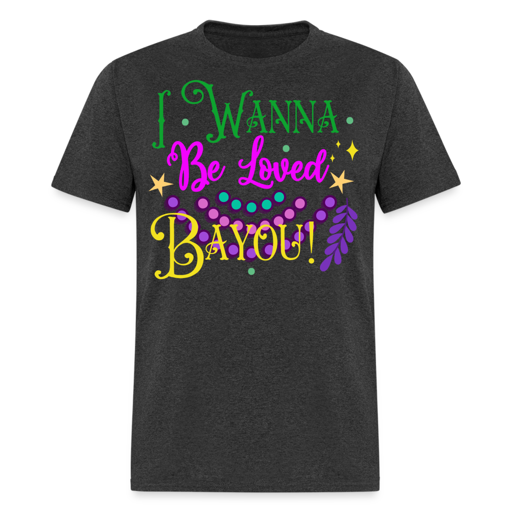 Louisiana-themed Graphic Tee I Wanna Be Loved Bayou T-shirt - heather black