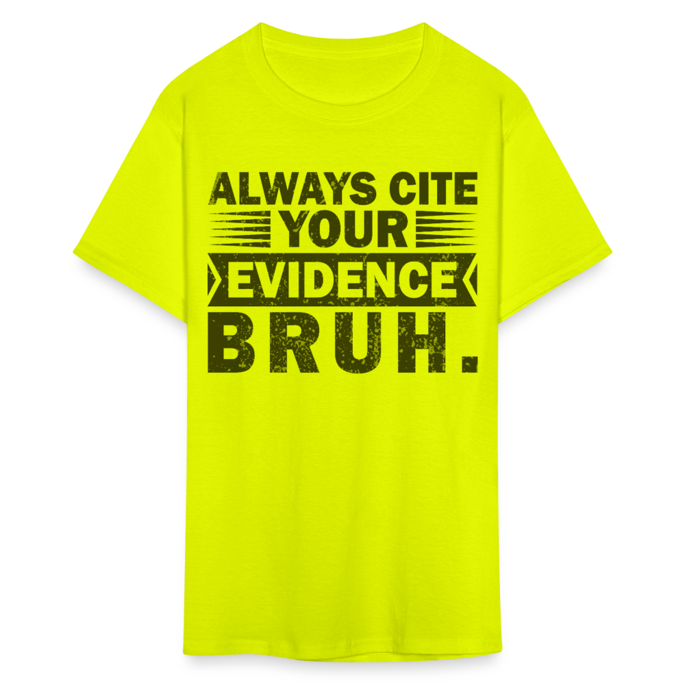 Academic Integrity Tee Always Cite Your Evidence Bruh Unisex T-Shirt - safety green