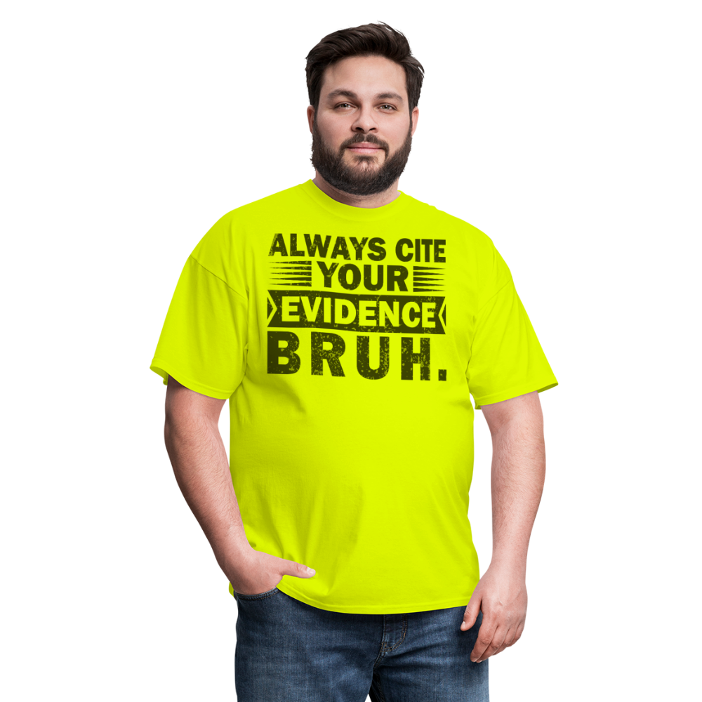 Academic Integrity Tee Always Cite Your Evidence Bruh Unisex T-Shirt - safety green