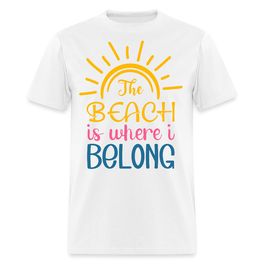 Where I Belong Beach Sun And Sand Vacation T-shirt - white