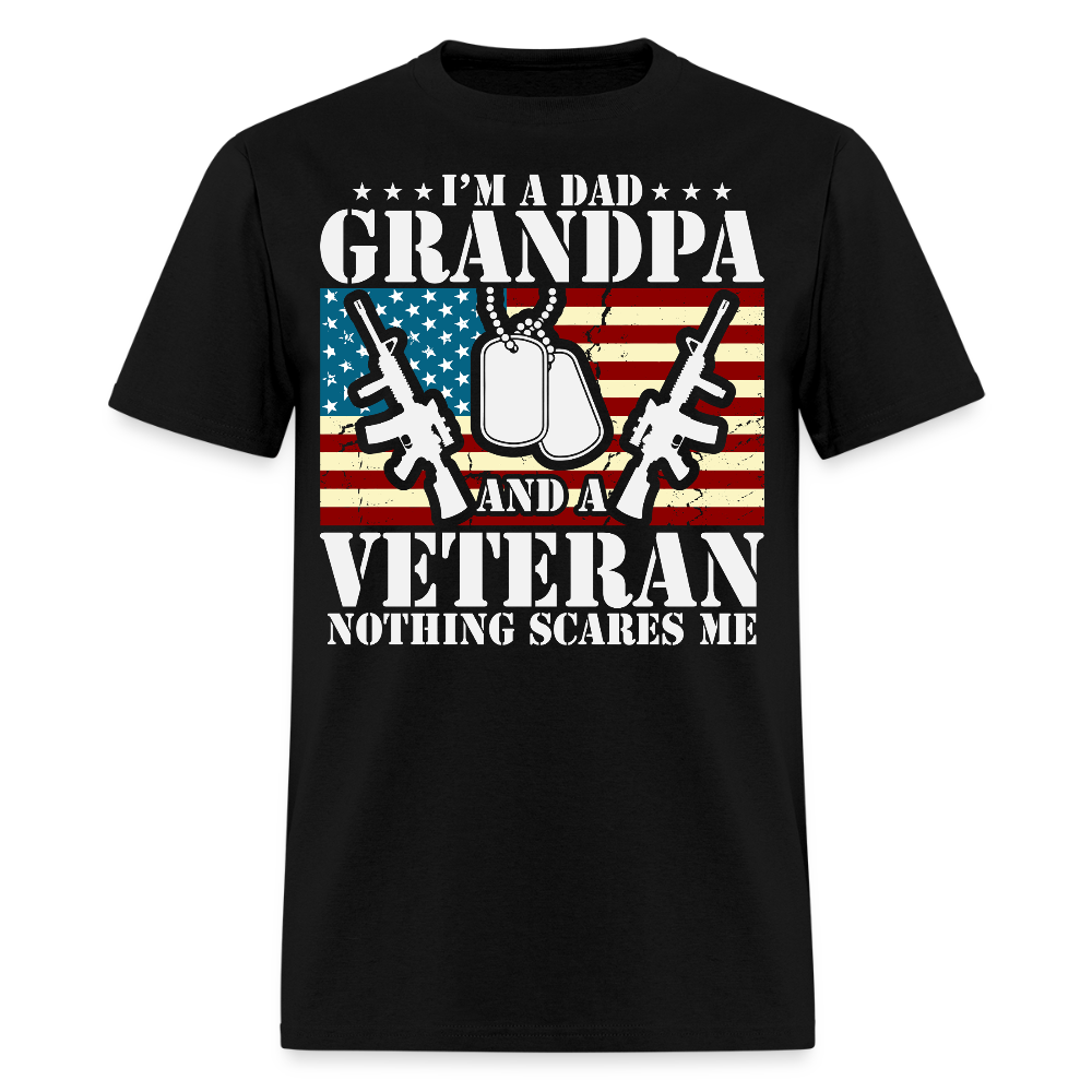 I’m A Dad Grandpa And A Veteran Nothing Scares Me T-Shirt - black
