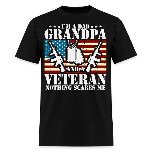 I’m A Dad Grandpa And A Veteran Nothing Scares Me T-Shirt - black