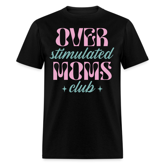 Overstimulated Moms Club T-shirt - black