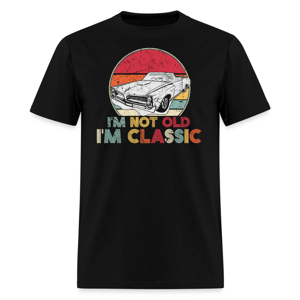 I'm Not Old I'm Classic Car Driver T-Shirt - black