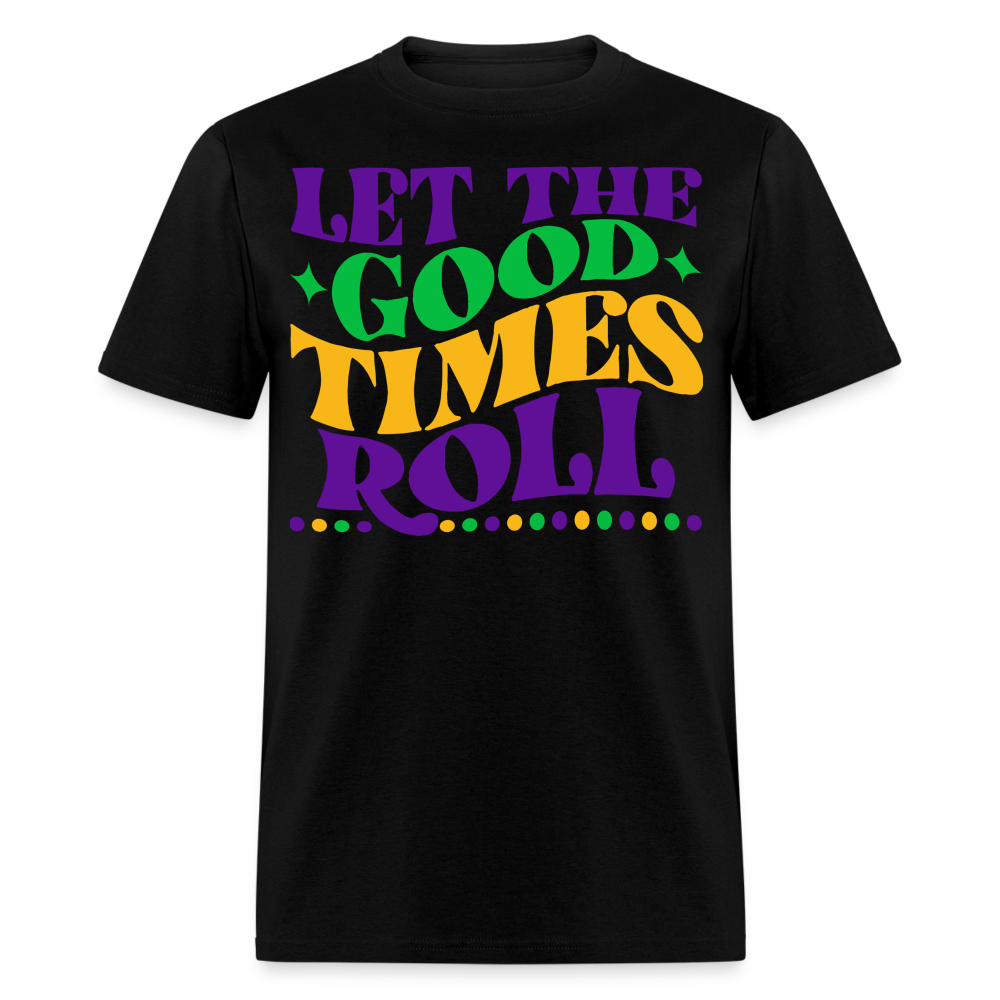 Let the Good Times Roll Mardi Gras Unisex T-shirt - black