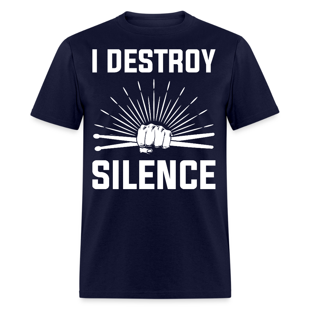I Destroy Silence Funny Drummer T-shirt - navy