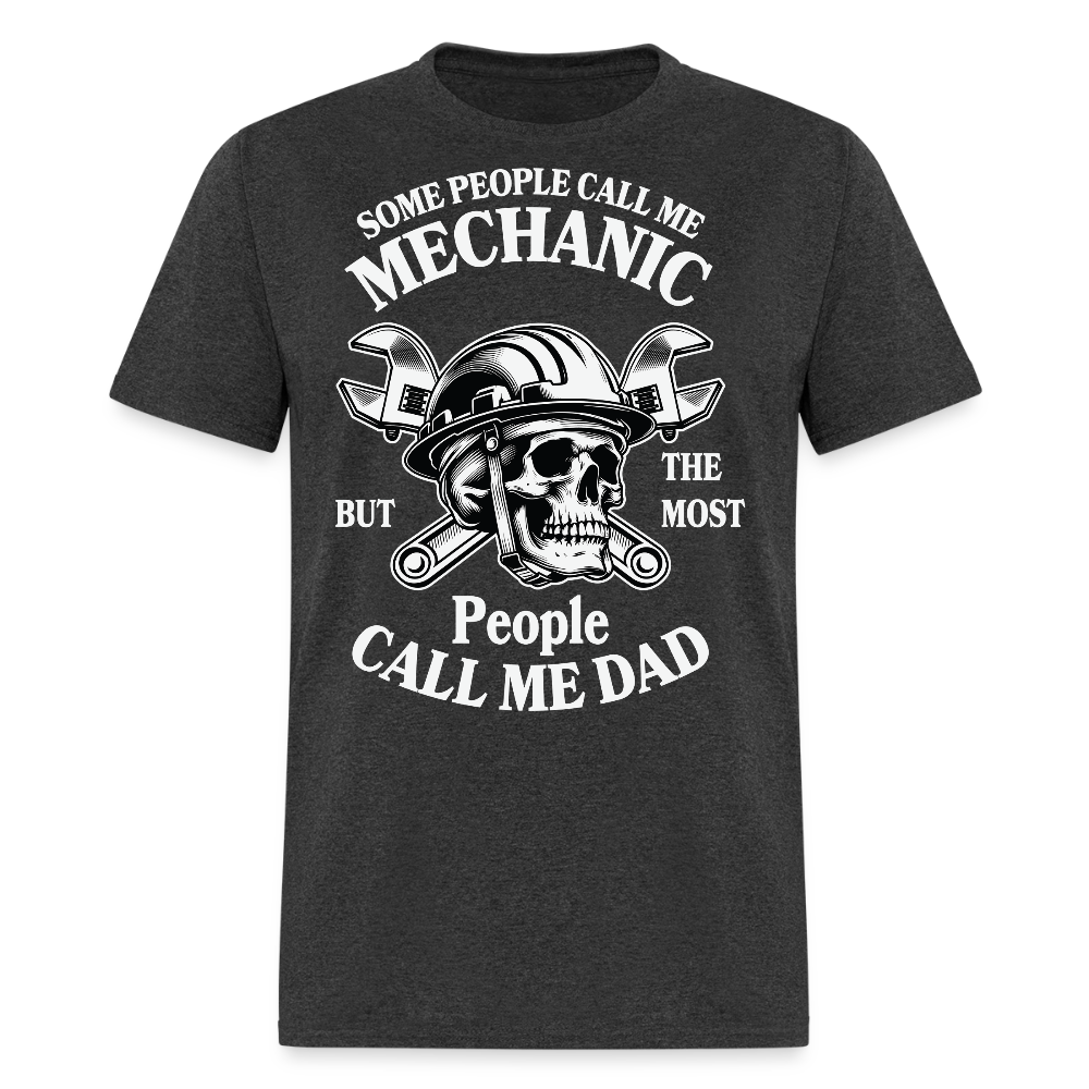 Some People Call Me Mechanic Most People Me Dad T-shirt - heather black