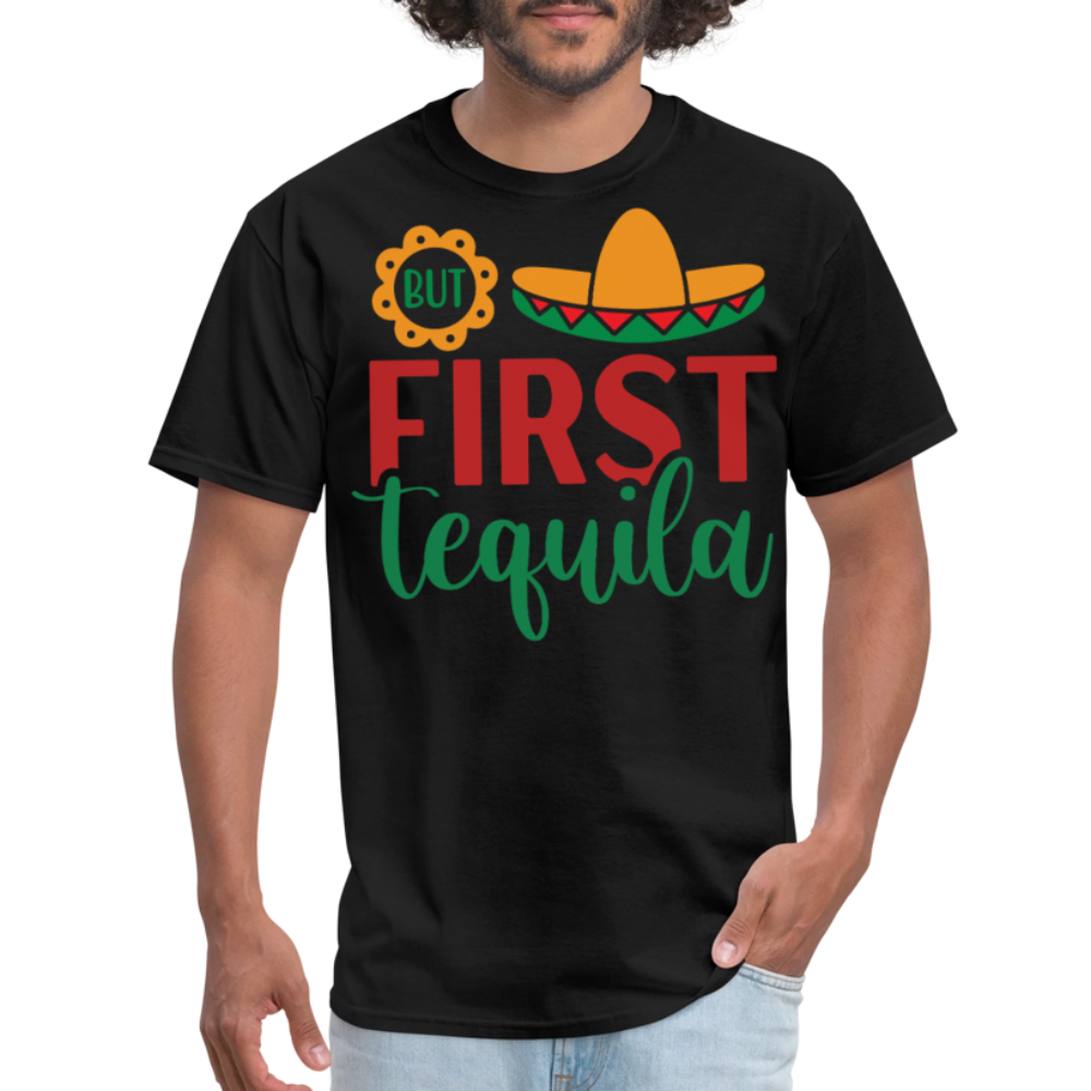 But First Tequila Graphic Tee Mexican Party Drinking T-shirt - black