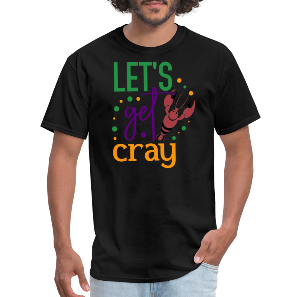 Let’s Get Cray Funny Crawfish shirt Southern Louisiana T-shirt - black