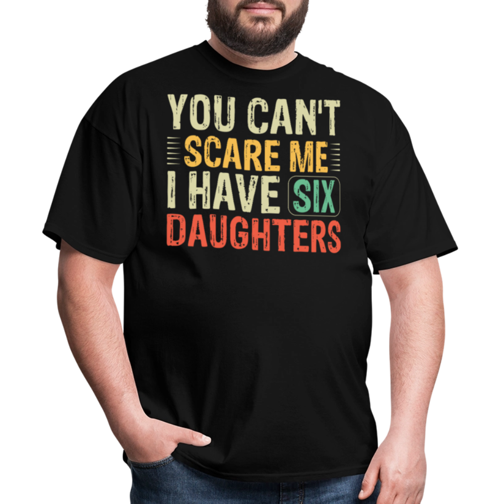 Funny Dad Shirt for Father's Day with Six Daughters T-Shirt - black