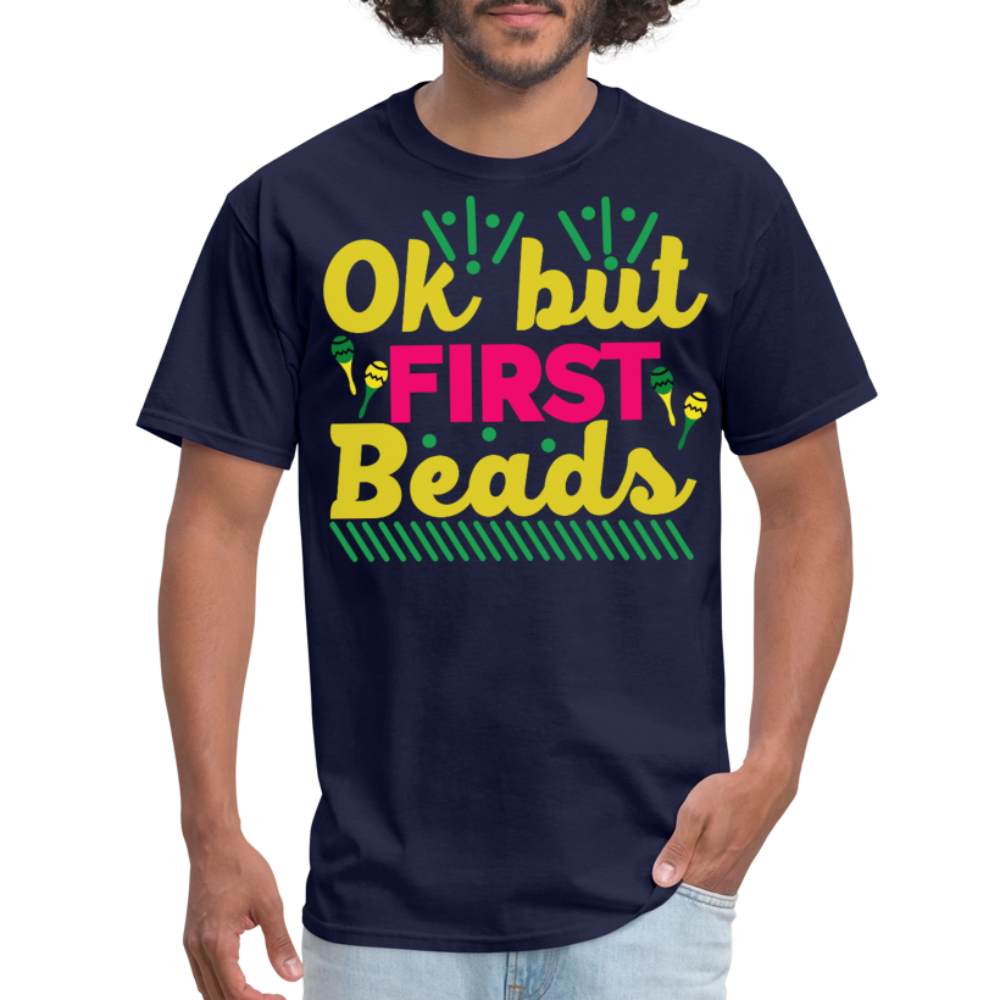 Colorful Parade Celebration Tee Ok But First Beads Mardi Gras T-shirt - navy