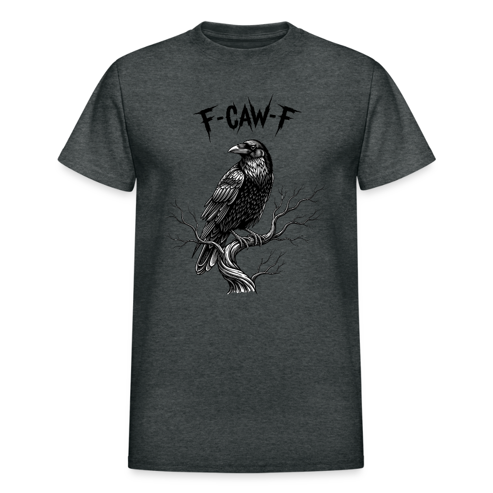 F-Caw-F Funny Black Crow For Bird Lover T-Shirt - deep heather