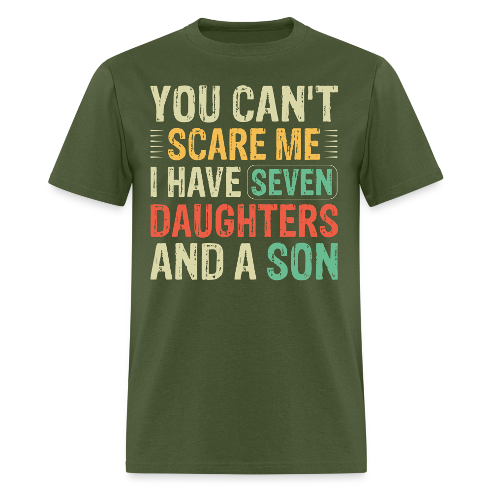 Funny Shirts For Dads With Big Families Seven Daughters and a Son T-Shirt - military green