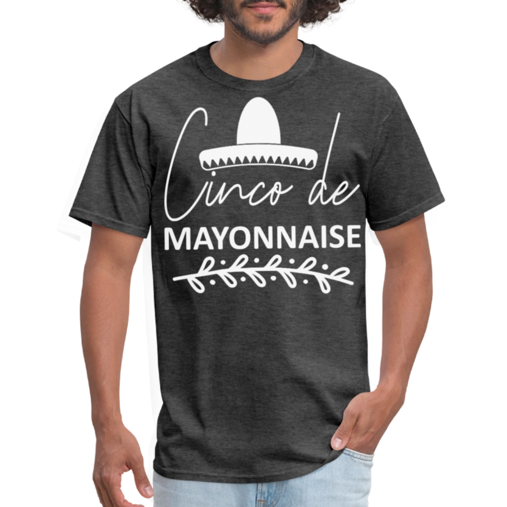 Funny Cinco De Mayo Shirt For Men Women Cinco de Mayonnaise T-shirt - heather black