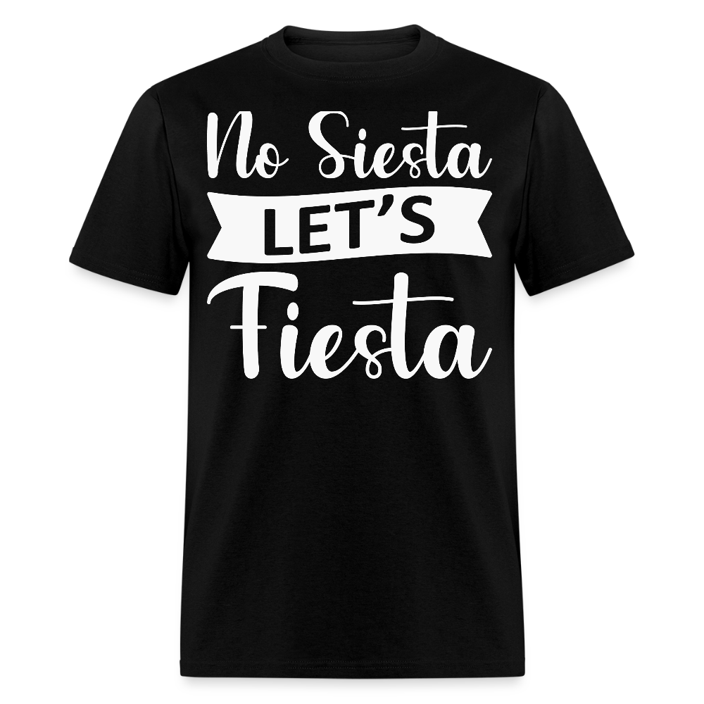 Funny Cinco de Mayo Party Shirt No Siesta Let’s Fiesta T-shirt - black