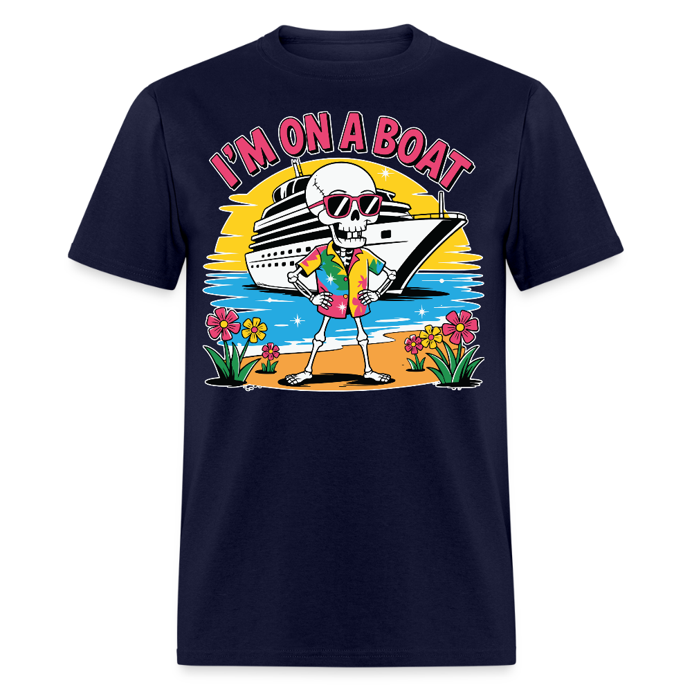 I'm On A Boat Funny Skeleton Cruise T-shirt - navy