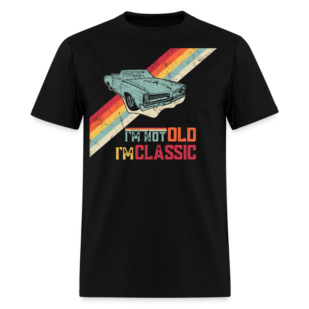 I'm Not Old I'm Classic Car Enthusiast T-Shirt - black