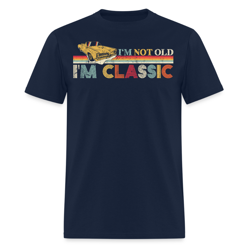 I’m Not Old I’m Classic Humorous Classic Car T-Shirt - navy