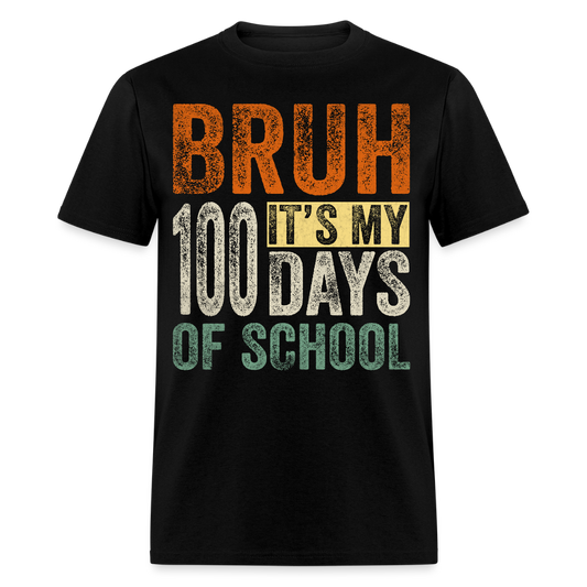 Bruh Its My 100 Days Of School - black