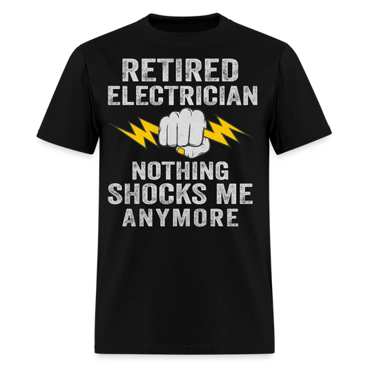 Nothing Shocks Me Anymore Retired Electrician T-Shirt - black