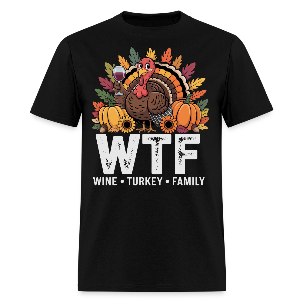 WTF Wine Turkey Family Funny Thanksgiving T-Shirt - black