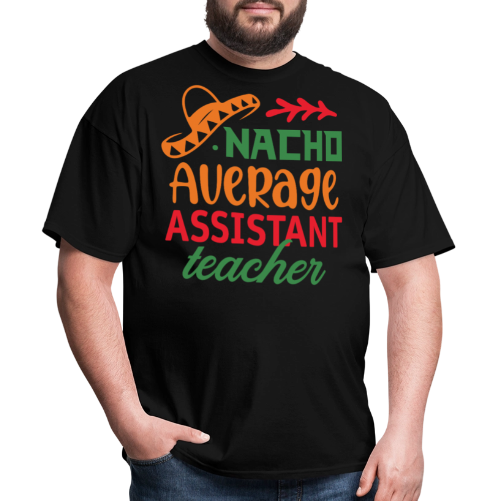 Cute Assistant Teacher Gift Idea Nacho Average Teacher T-shirt - black