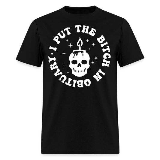 I Put The Bitch In Obituary Skull Candle T-Shirt - black