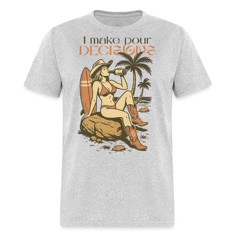 I Make Pour Decisions Beach Funny Cowgirl Drinking T-shirt - heather gray