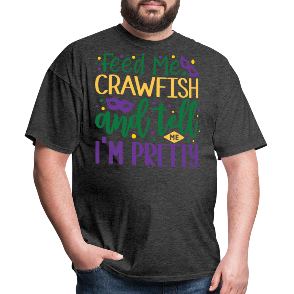 Feed Me Crawfish and Tell Me I'm Pretty Tee Funny Mardi Gras T-shirt - heather black