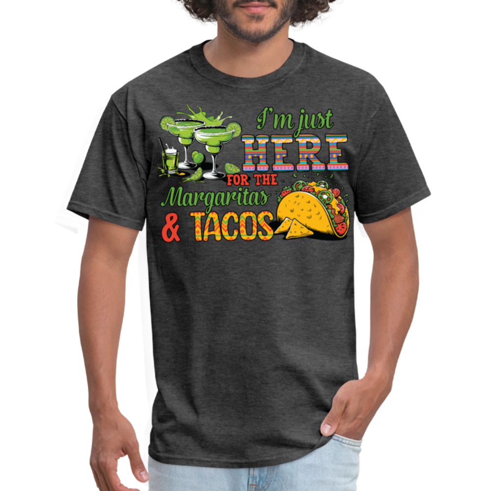 I'm Just Here For The Margaritas And Tacos Party T-shirt - heather black