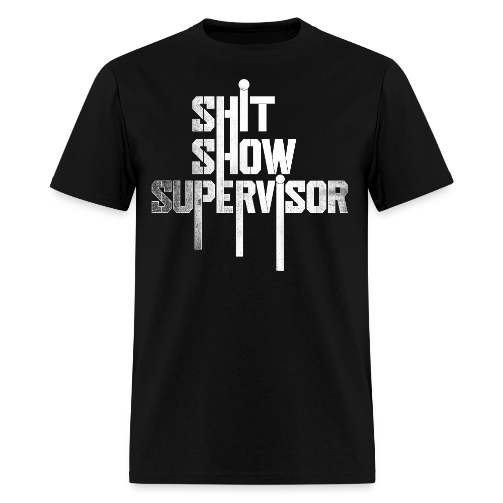 Shit Show Supervisor Workplace Humor T-Shirt - black