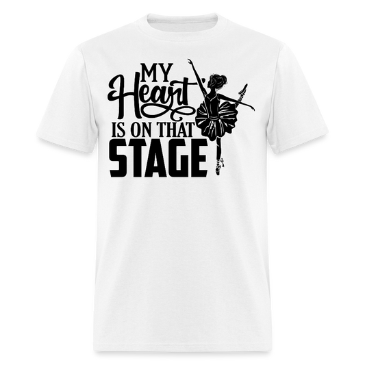 My Heart Is On That Stage Dance T-shirt - white