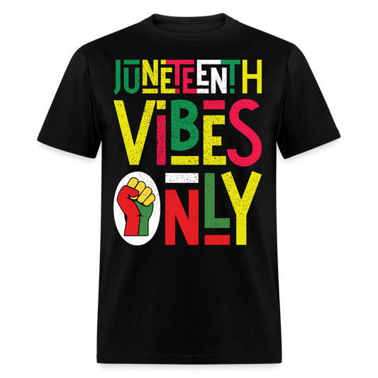 Juneteenth Vibes Only Black empowerment T-shirt - black