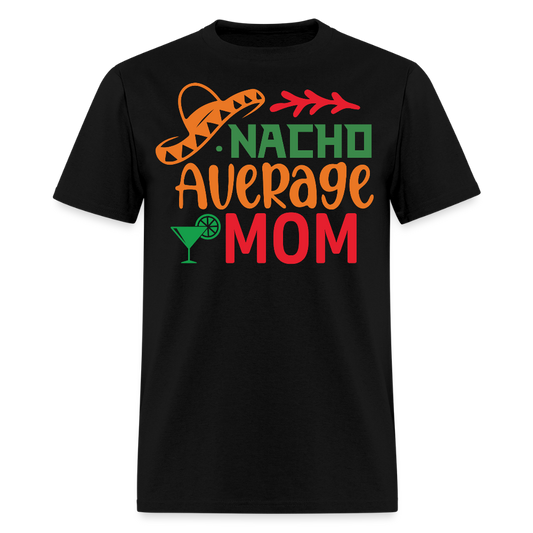 Cinco De Mayo Mom Outfit Nacho Average Mom T-shirt - black