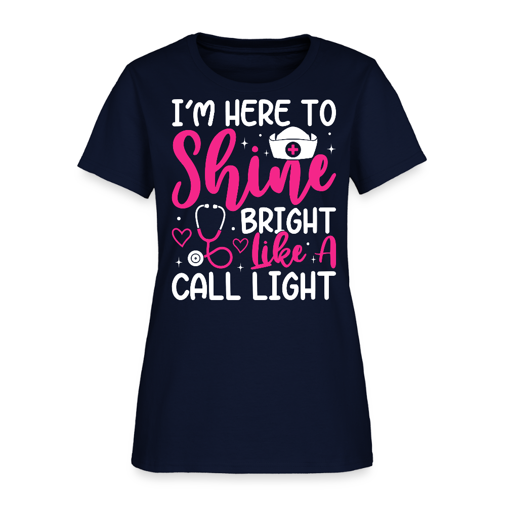 I’m Here To Shine Bright Like A Call Light Nurse Appreciation T-Shirt - navy