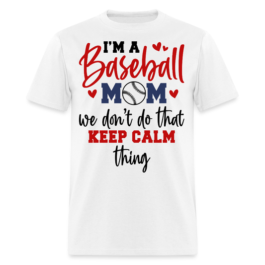 Keep Calm Baseball Mom T-shirt - white