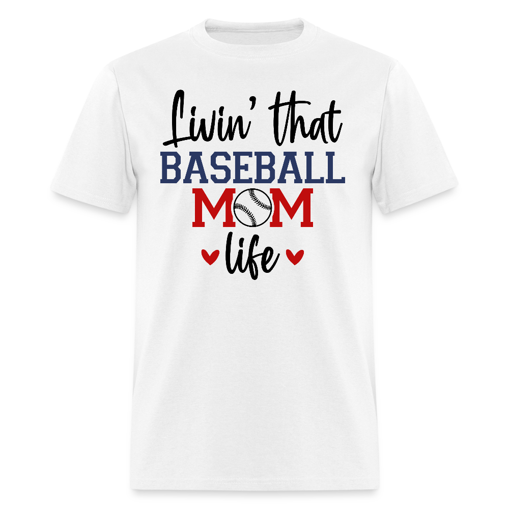 Livin That Baseball Mom Life T-shirt - white