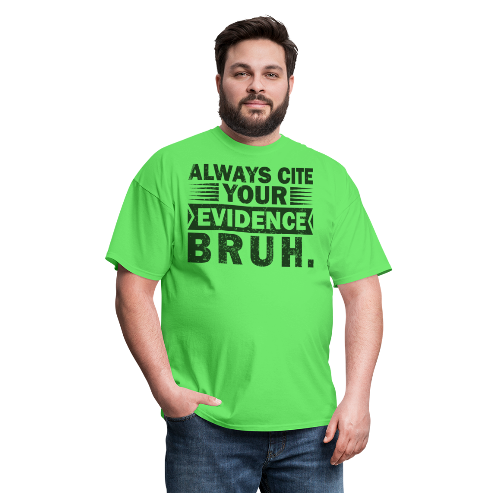 Academic Integrity Tee Always Cite Your Evidence Bruh Unisex T-Shirt - kiwi