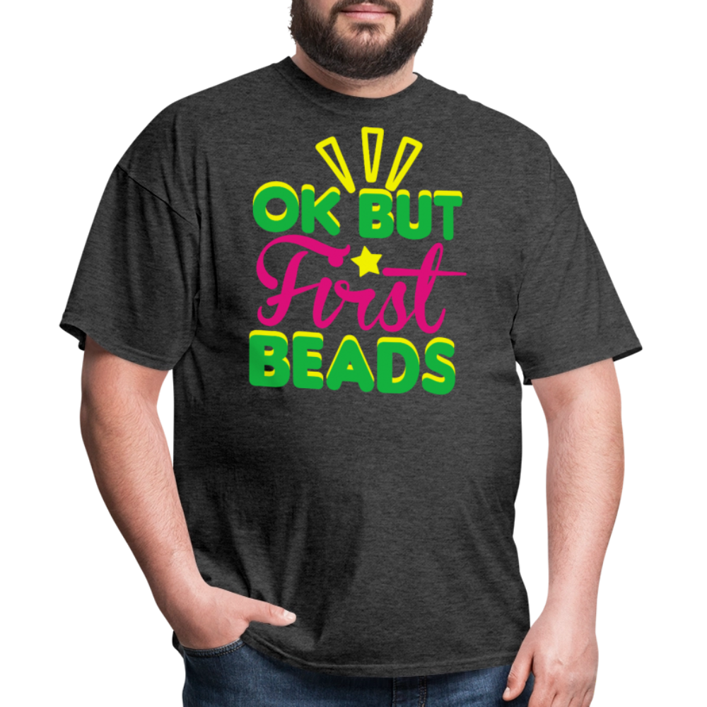 Ok But First Beads Tee Mardi Gras Bead Collecting T-shirt - heather black