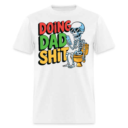 Doing Dad Shit Humorous Father’s Day Gift T-shirt - white