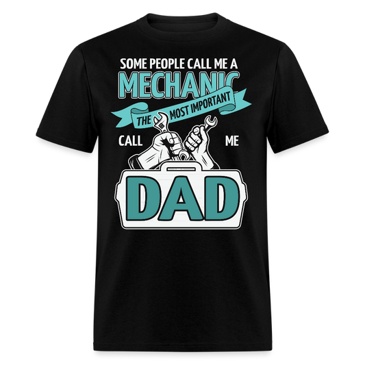 Some People Call Me A Mechanic Proud Dad T-shirt - black