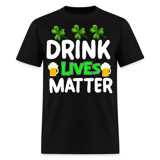 Drink Lives Matter St Patrick’s Day T-shirt - black