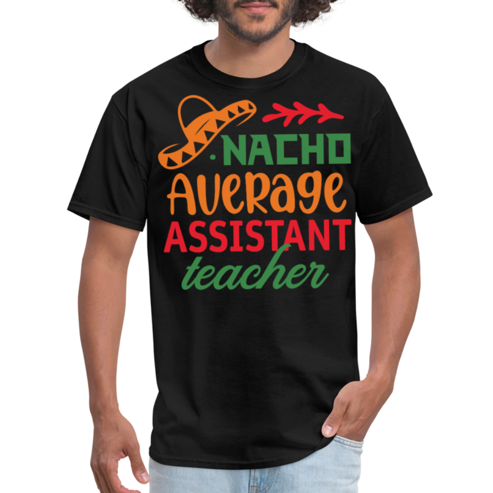 Cute Assistant Teacher Gift Idea Nacho Average Teacher T-shirt - black