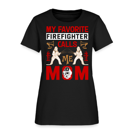 My Favorite Firefighter Calls Me Mom Gift For Mother's Day T-Shirt - black