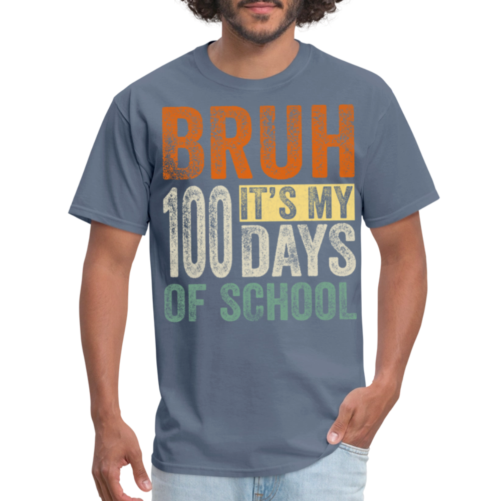 Bruh Its My 100 Days Of School - denim