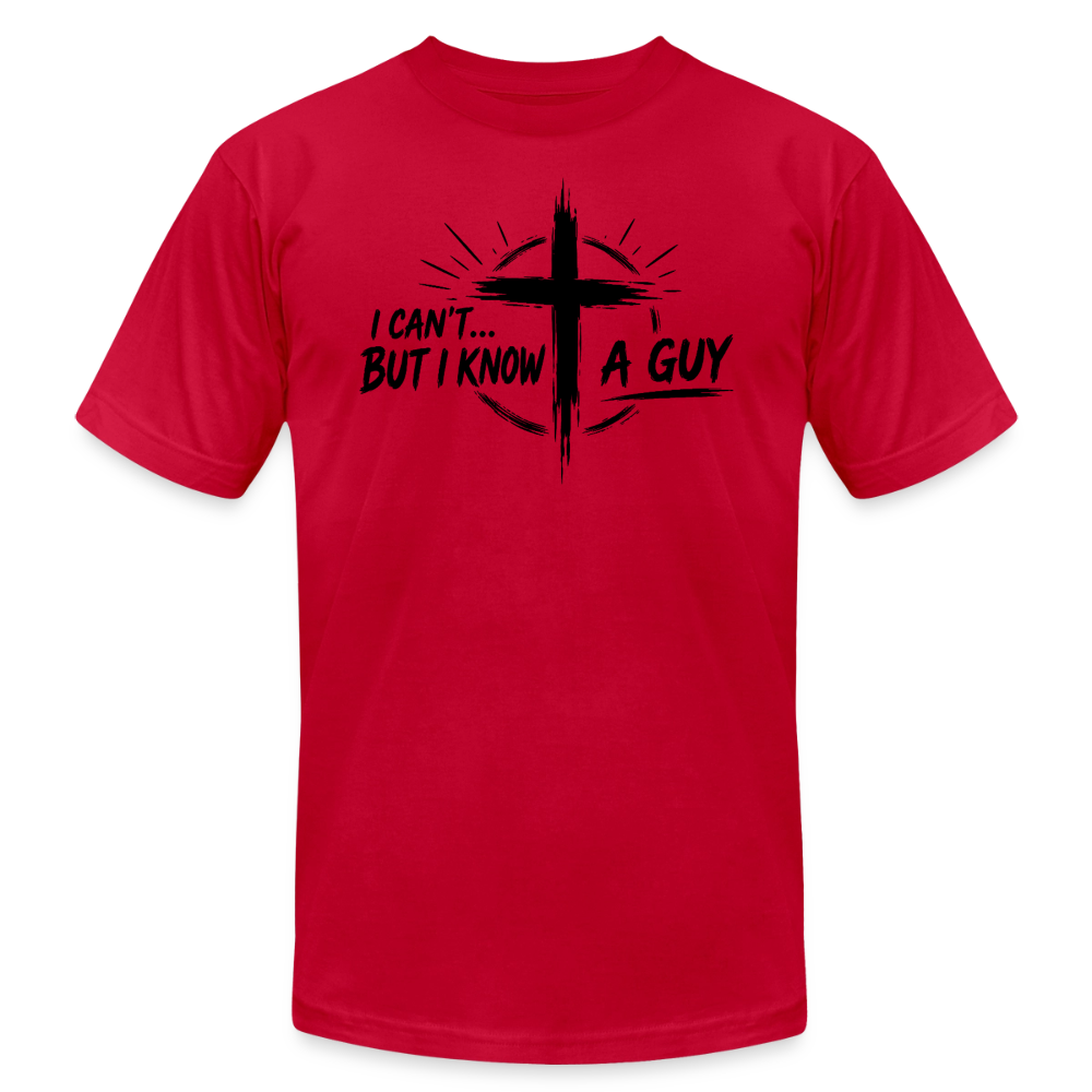 I Can't But I Know A Guy Jesus Cross Unisex T-Shirt | Christian Faith Gift - red