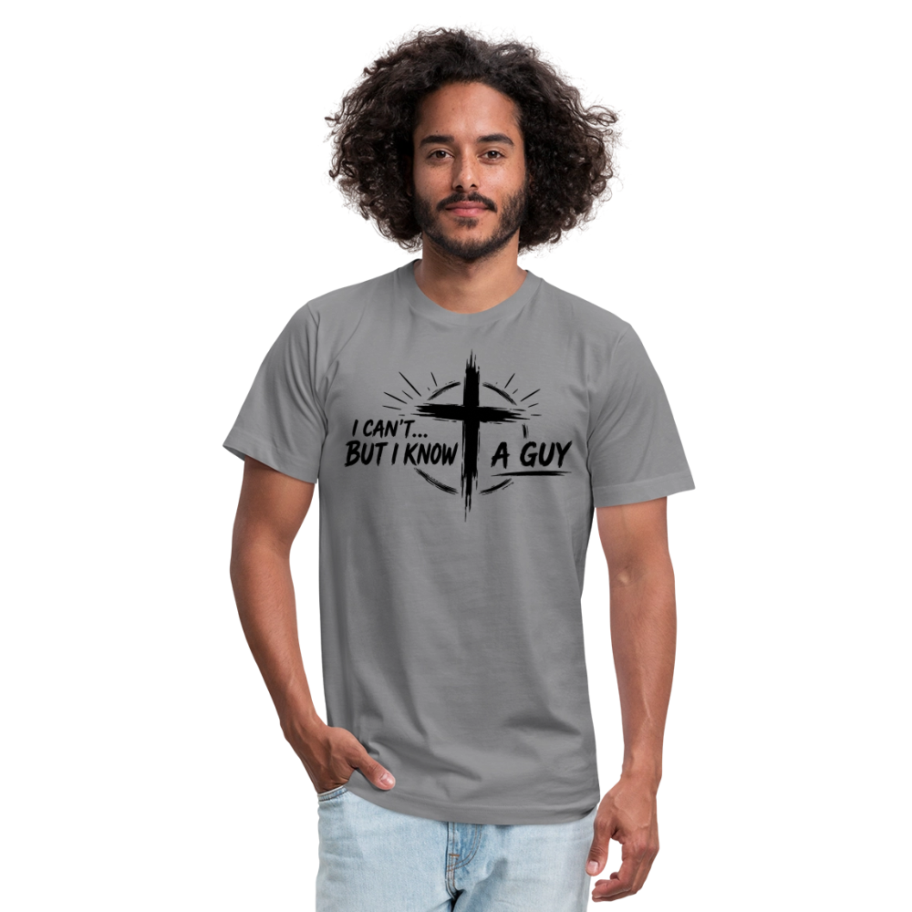 I Can't But I Know A Guy Jesus Cross Unisex T-Shirt | Christian Faith Gift - slate