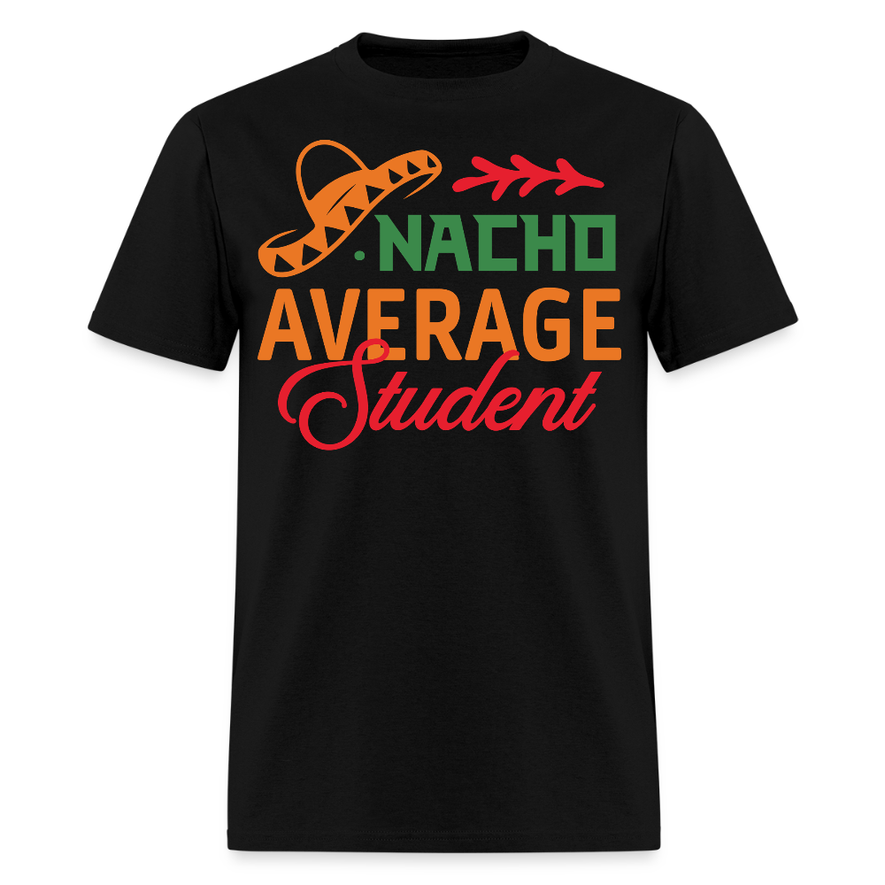 Nacho Average Student Graduation Gift T-shirt - black